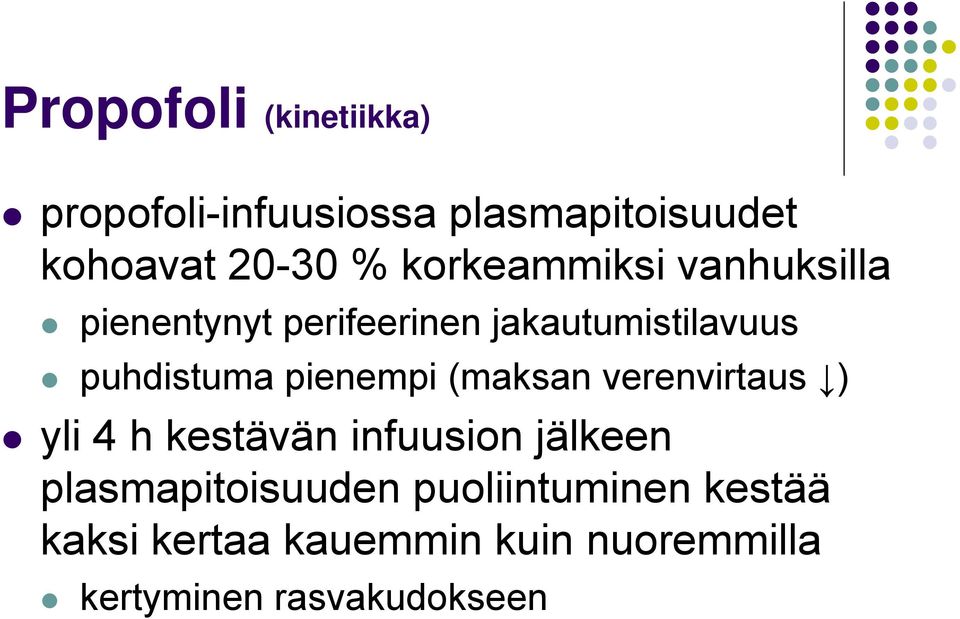 pienempi (maksan verenvirtaus ) yli 4 h kestävän infuusion jälkeen