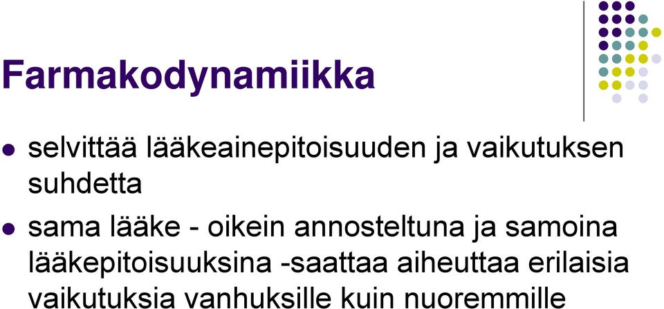 annosteltuna ja samoina lääkepitoisuuksina -saattaa