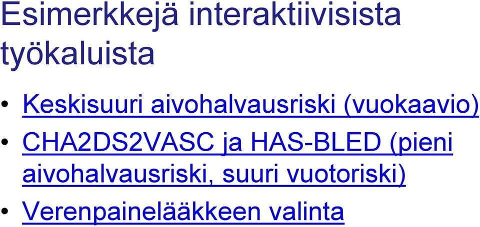CHA2DS2VASC ja HAS-BLED (pieni