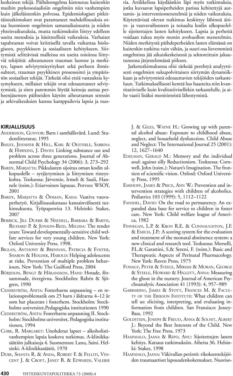 ): Nature s Imagination. The frontiers of scientific vision. Oxford: Oxford University Press, 1995 Emshoff, James & Price, Ann W.: Prevention and intervention strategies with children of alcoholics.