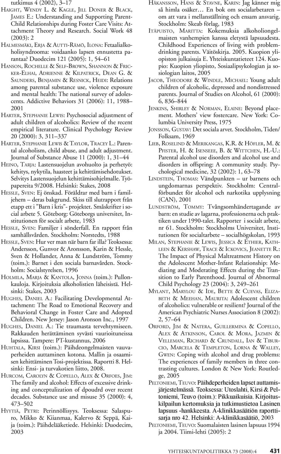 Duodecim 121 (2005): 1, 54 61 Hanson, Rochelle & Self-Brown, Shannon & Fricker-Elhai, Adrienne & Kilpatrick, Dean G.