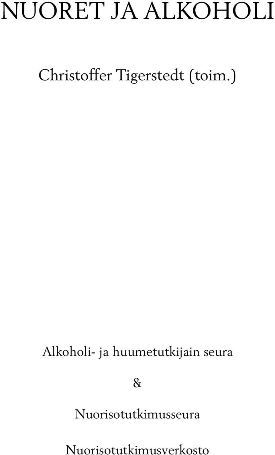 ) Alkoholi- ja huumetutkijain