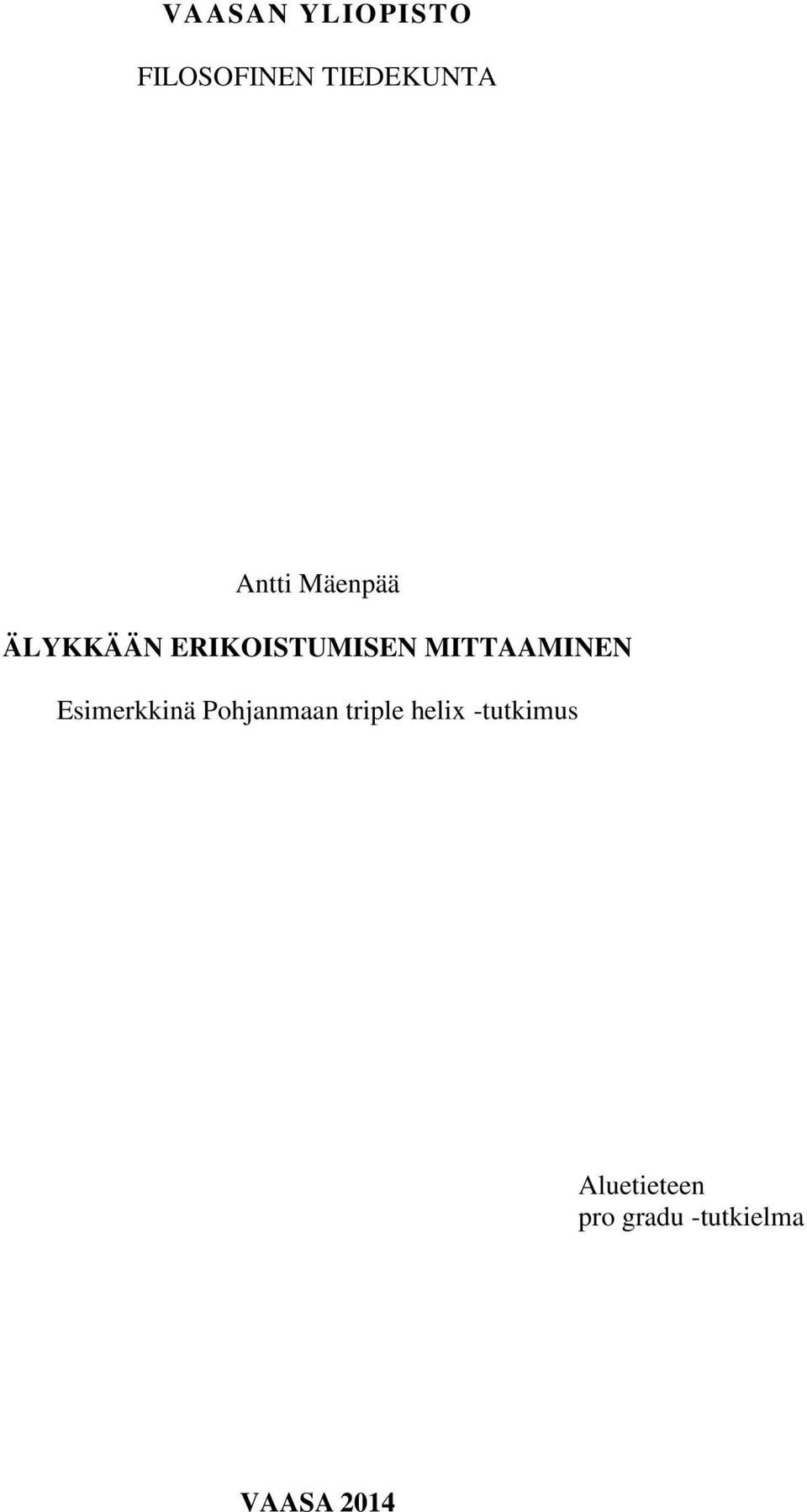 MITTAAMINEN Esimerkkinä Pohjanmaan triple
