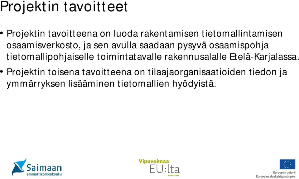 tietomallipohjaiselle toimintatavalle rakennusalalle Etelä-Karjalassa.