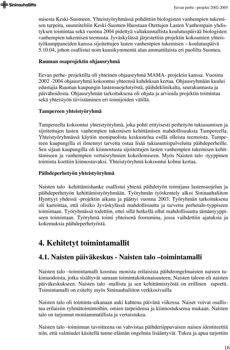 valtakunnallista koulutuspäivää biologisten vanhempien tukemisen teemasta.