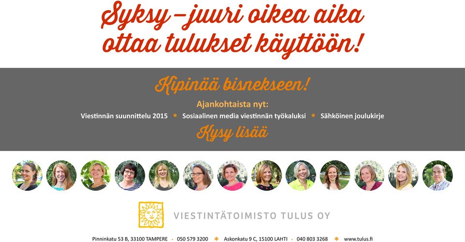 viestinnän työkaluksi * Sähköinen joulukirje Kysy lisää Pinninkatu 53 B,