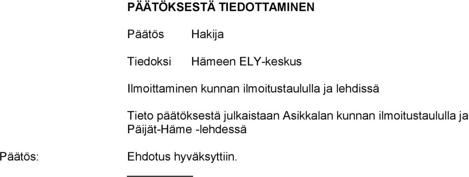 lehdissä Tieto päätöksestä julkaistaan Asikkalan kunnan