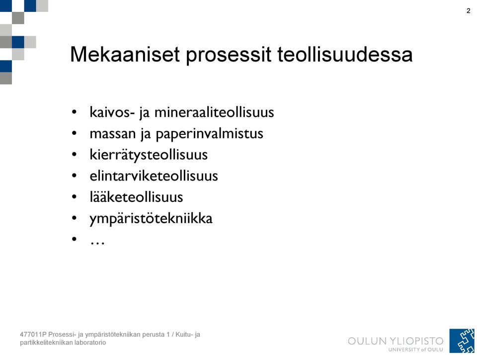 elintarviketeollisuus lääketeollisuus ympäristötekniikka 477011P