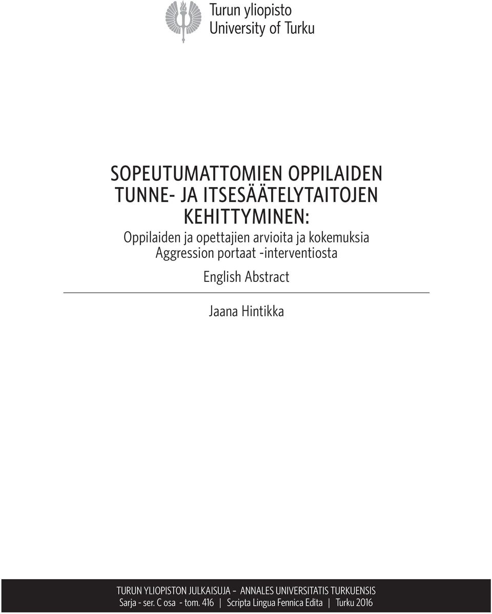 YLIOPISTON ANNALES JULKAISUJA UNIVERSITATIS ANNALES TURKUENSIS UNIVERSITATIS TURKUENSIS Sarja Sarja - ser. - C ser.
