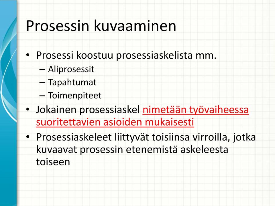 työvaiheessa suoritettavien asioiden mukaisesti Prosessiaskeleet