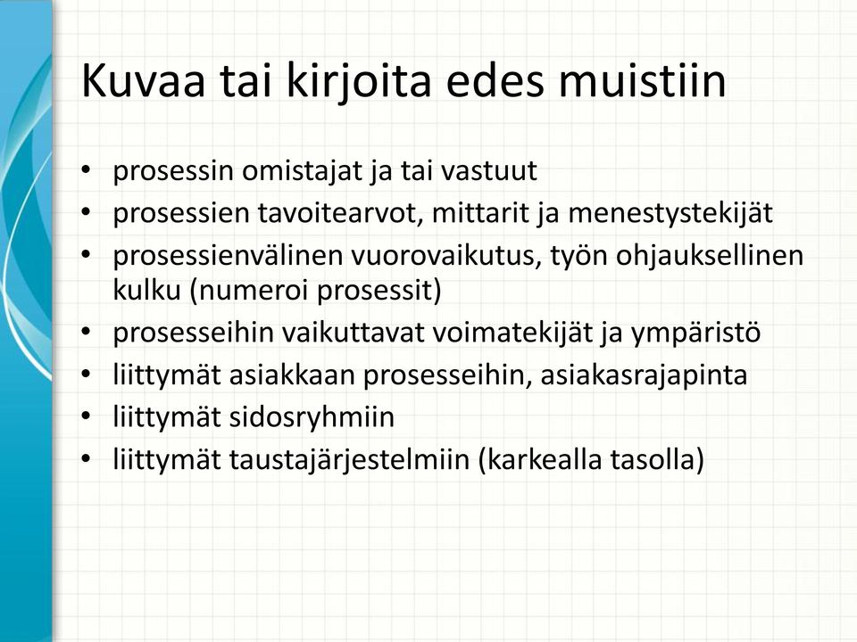 (numeroi prosessit) prosesseihin vaikuttavat voimatekijät ja ympäristö liittymät asiakkaan