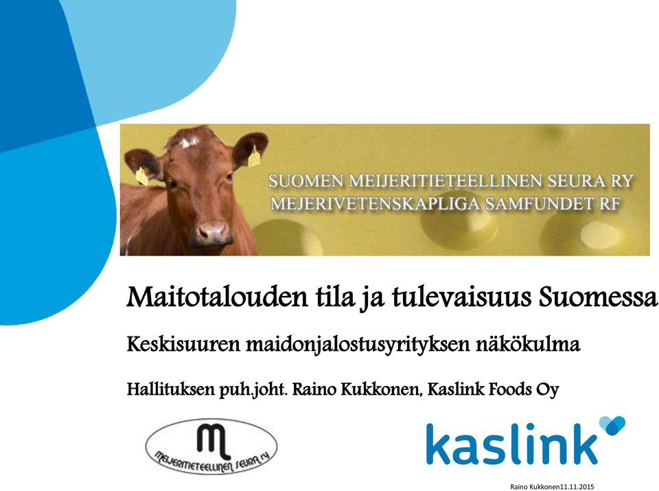 maidonjalostusyrityksen näkökulma