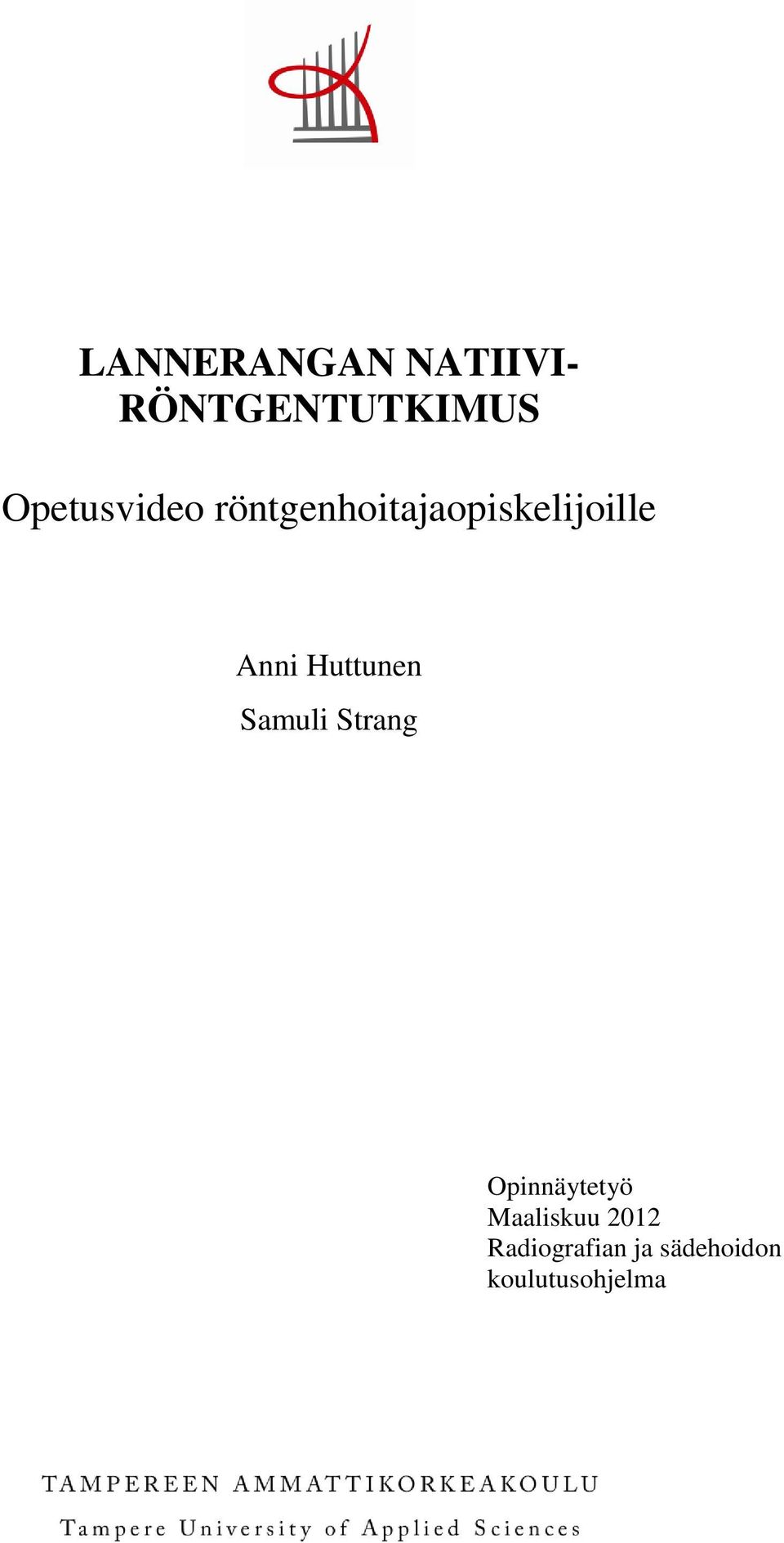 Anni Huttunen Samuli Strang Opinnäytetyö