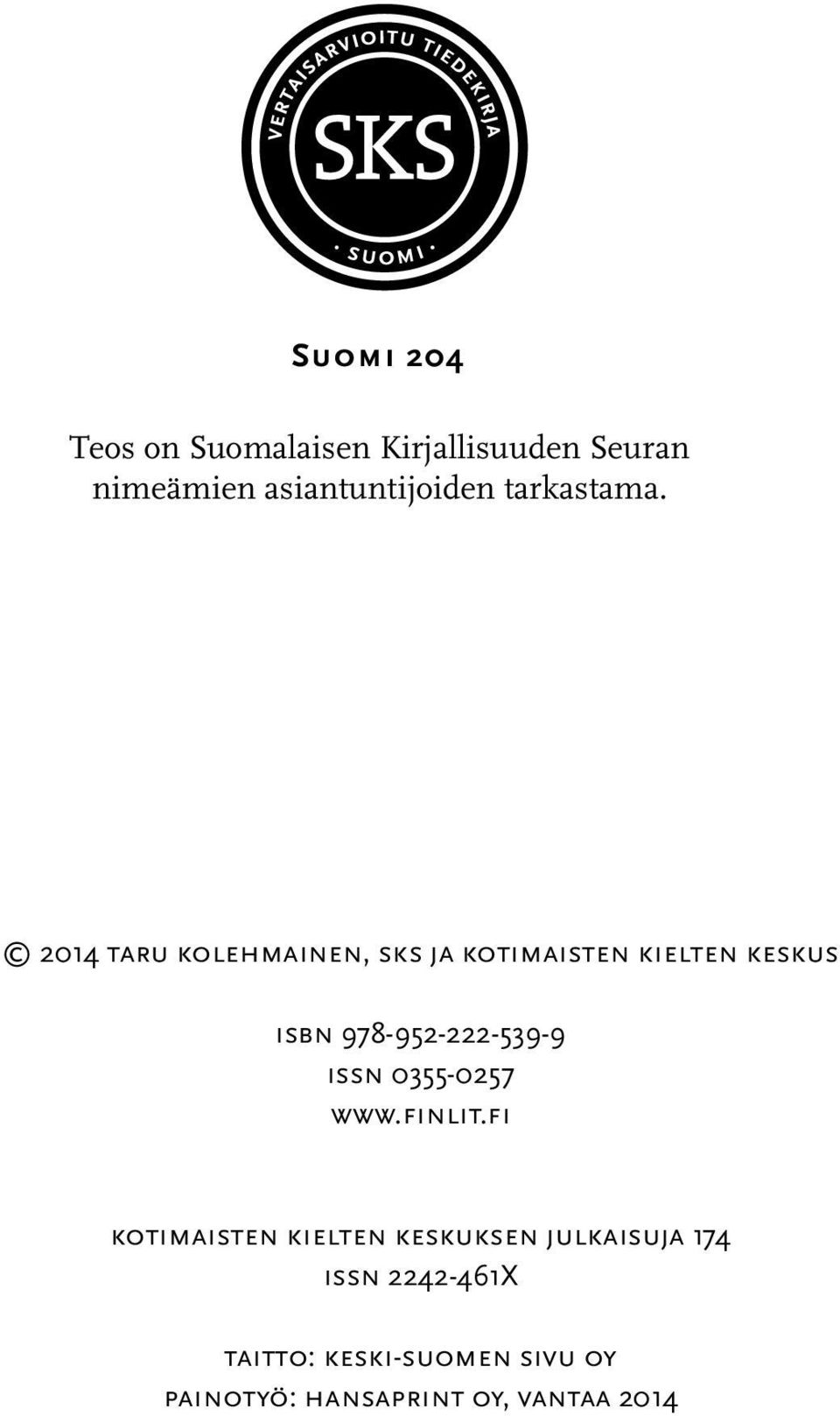 2014 taru kolehmainen, sks ja kotimaisten kielten keskus isbn 978-952-222-539-9