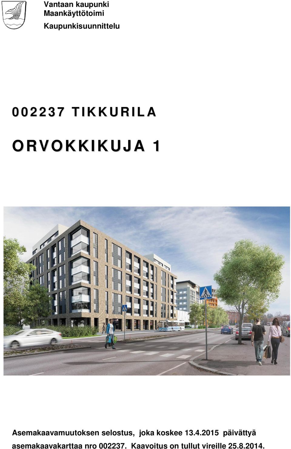 Asemakaavamuutoksen selostus, joka koskee 13.4.