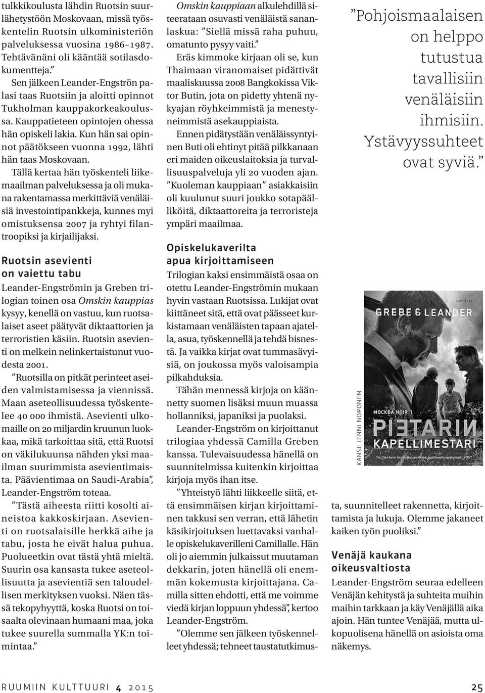 Kun hän sai opinnot päätökseen vuonna 1992, lähti hän taas Moskovaan.