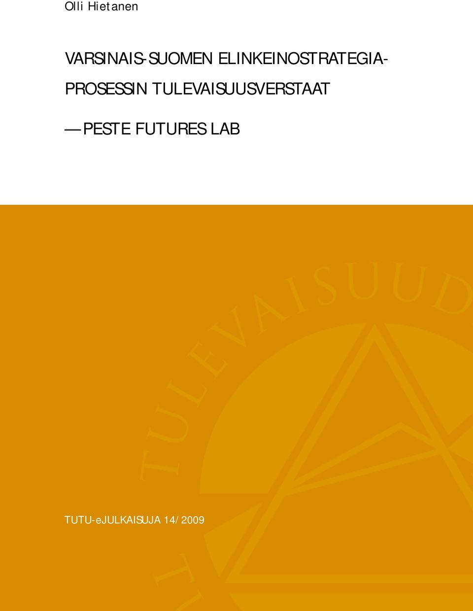 TULEVAISUUSVERSTAAT PESTE