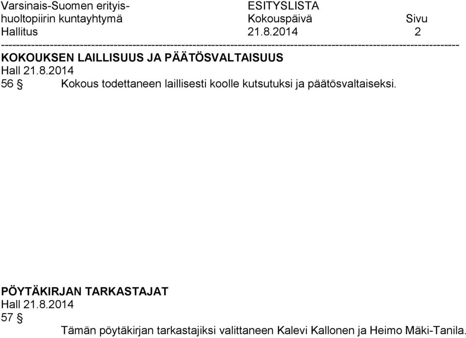 2014 56 Kokous todettaneen laillisesti koolle kutsutuksi ja