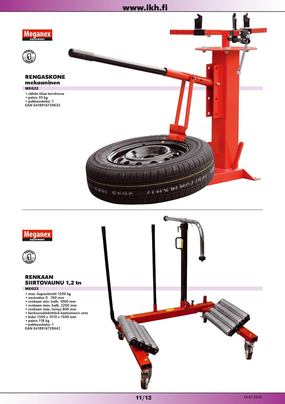 kapasiteetti 1200 kg nostoalue 0-760 mm renkaan min. halk. 1000 mm renkaan max. halk. 2200 mm renkaan max.