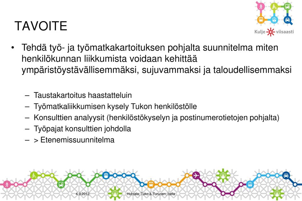 Taustakartoitus haastatteluin Työmatkaliikkumisen kysely Tukon henkilöstölle Konsulttien