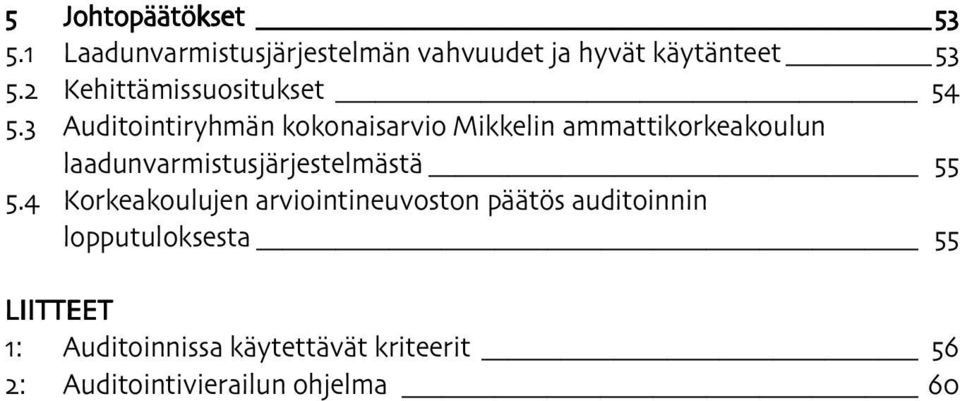 laadunvarmistusjärjestelmästä Korkeakoulujen arviointineuvoston päätös auditoinnin