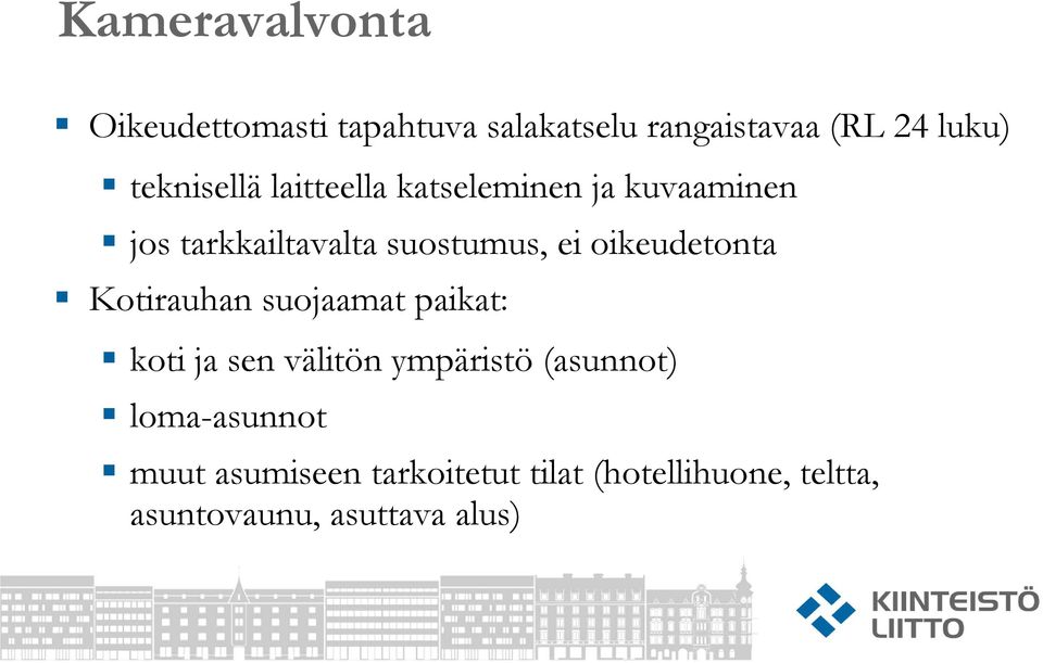 oikeudetonta Kotirauhan suojaamat paikat: koti ja sen välitön ympäristö (asunnot)