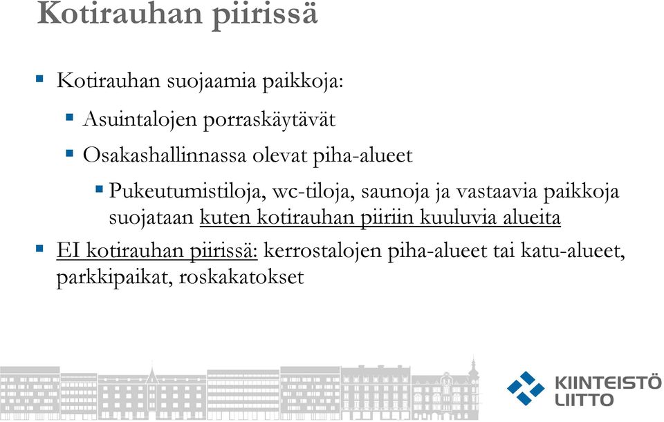 vastaavia paikkoja suojataan kuten kotirauhan piiriin kuuluvia alueita EI