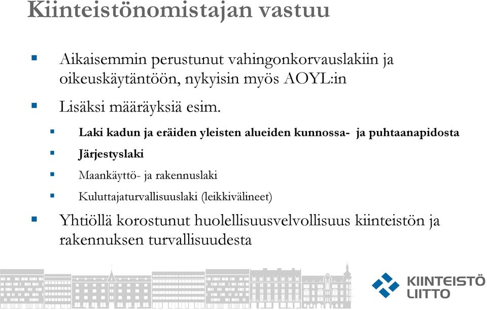 Laki kadun ja eräiden yleisten alueiden kunnossa- ja puhtaanapidosta Järjestyslaki Maankäyttö-