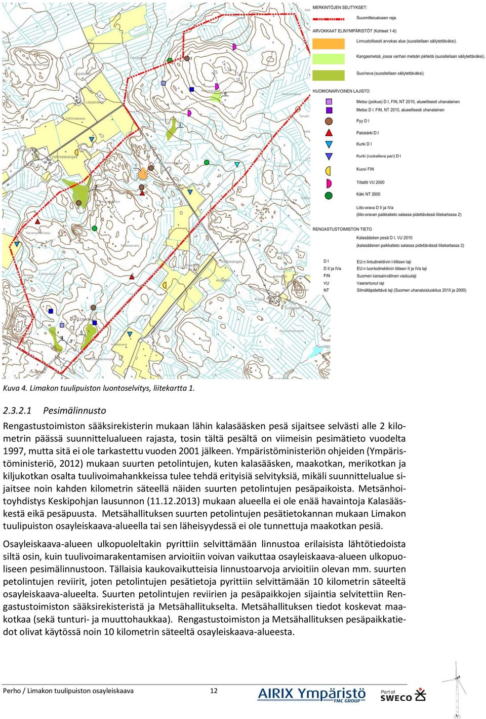 pesimätieto vuodelta 1997, mutta sitä ei ole tarkastettu vuoden 2001 jälkeen.