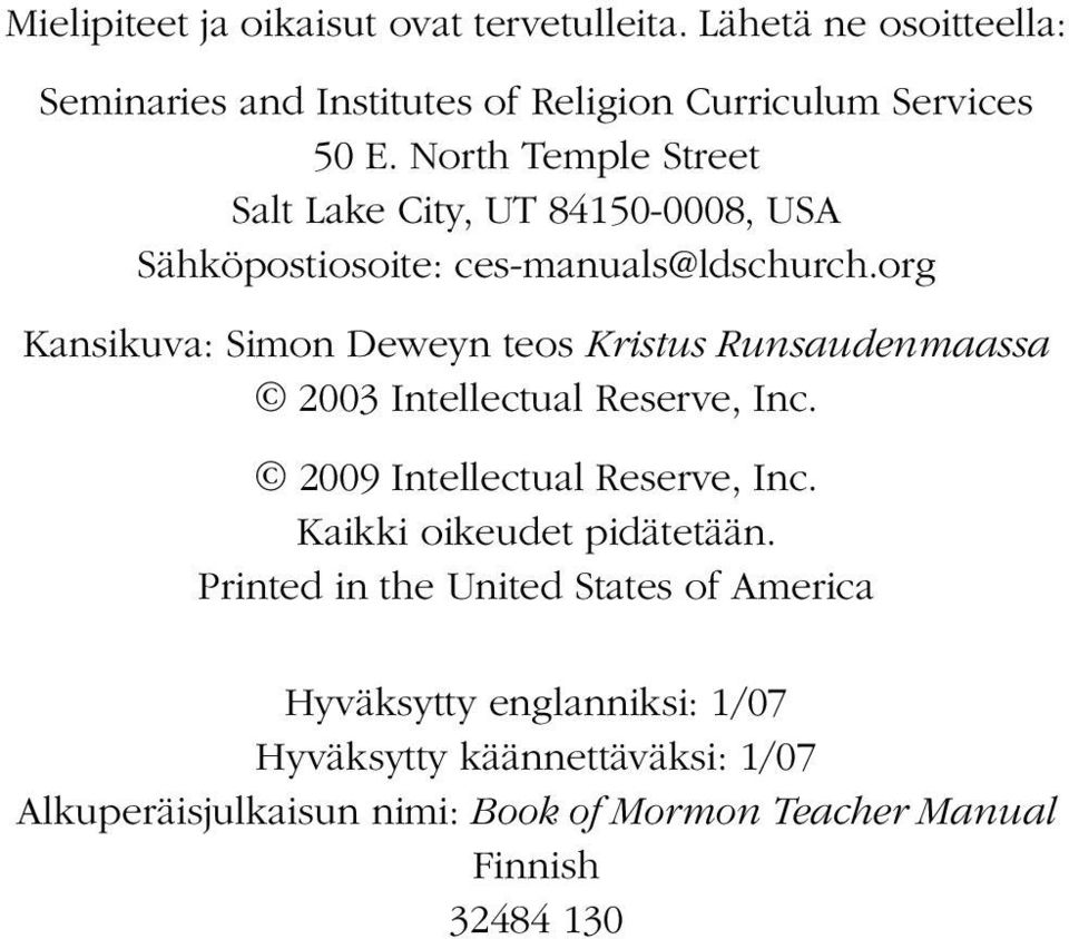 org Kansikuva: Simon Deweyn teos Kristus Runsaudenmaassa 2003 Intellectual Reserve, Inc. 2009 Intellectual Reserve, Inc.