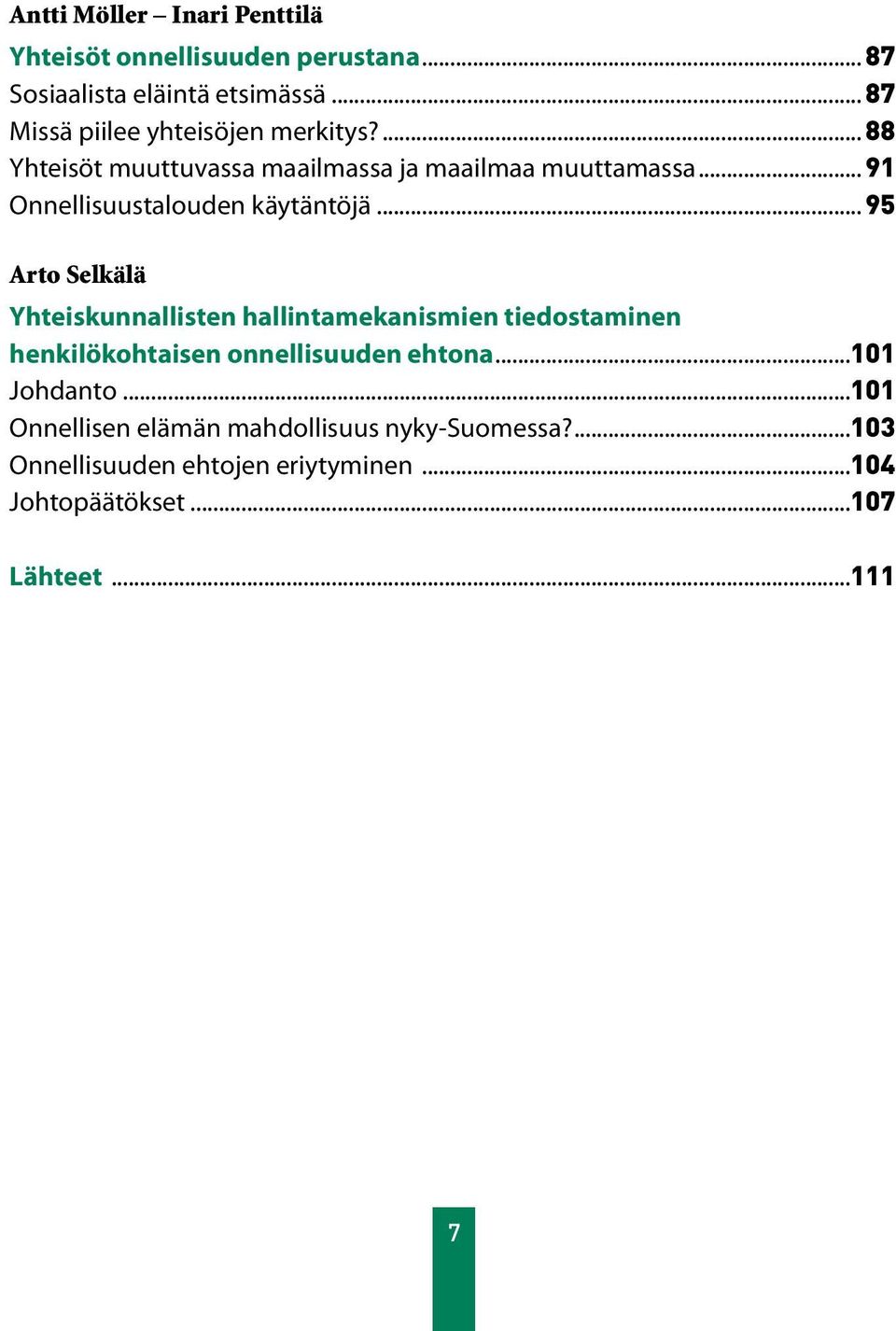 .. 91 Onnellisuustalouden käytäntöjä.