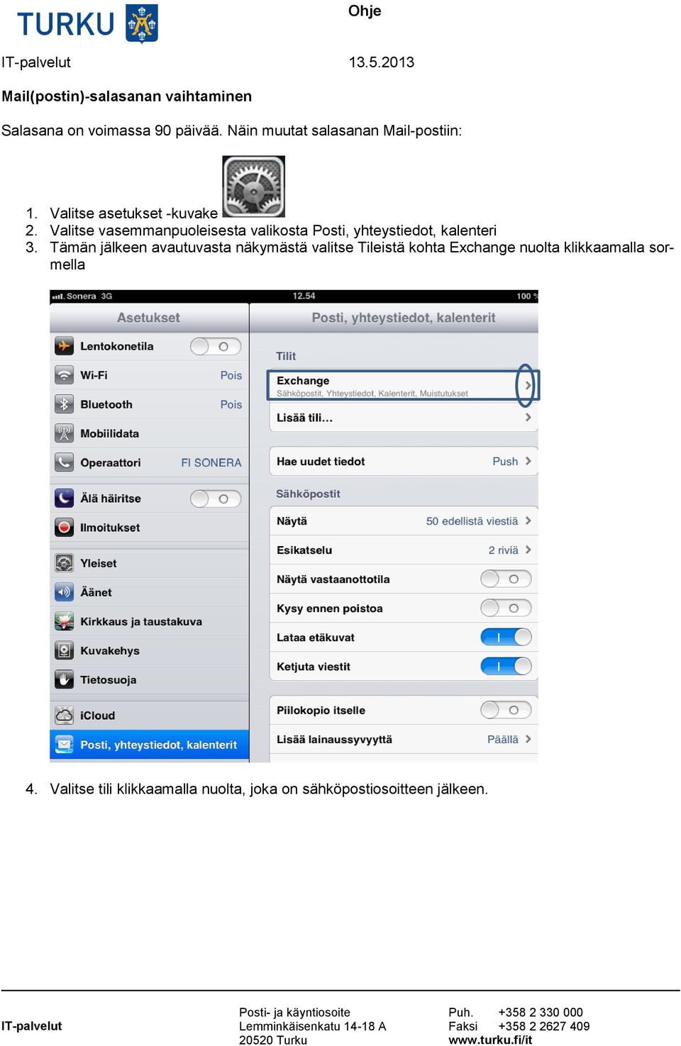 Valitse vasemmanpuoleisesta valikosta Posti, yhteystiedot, kalenteri 3.