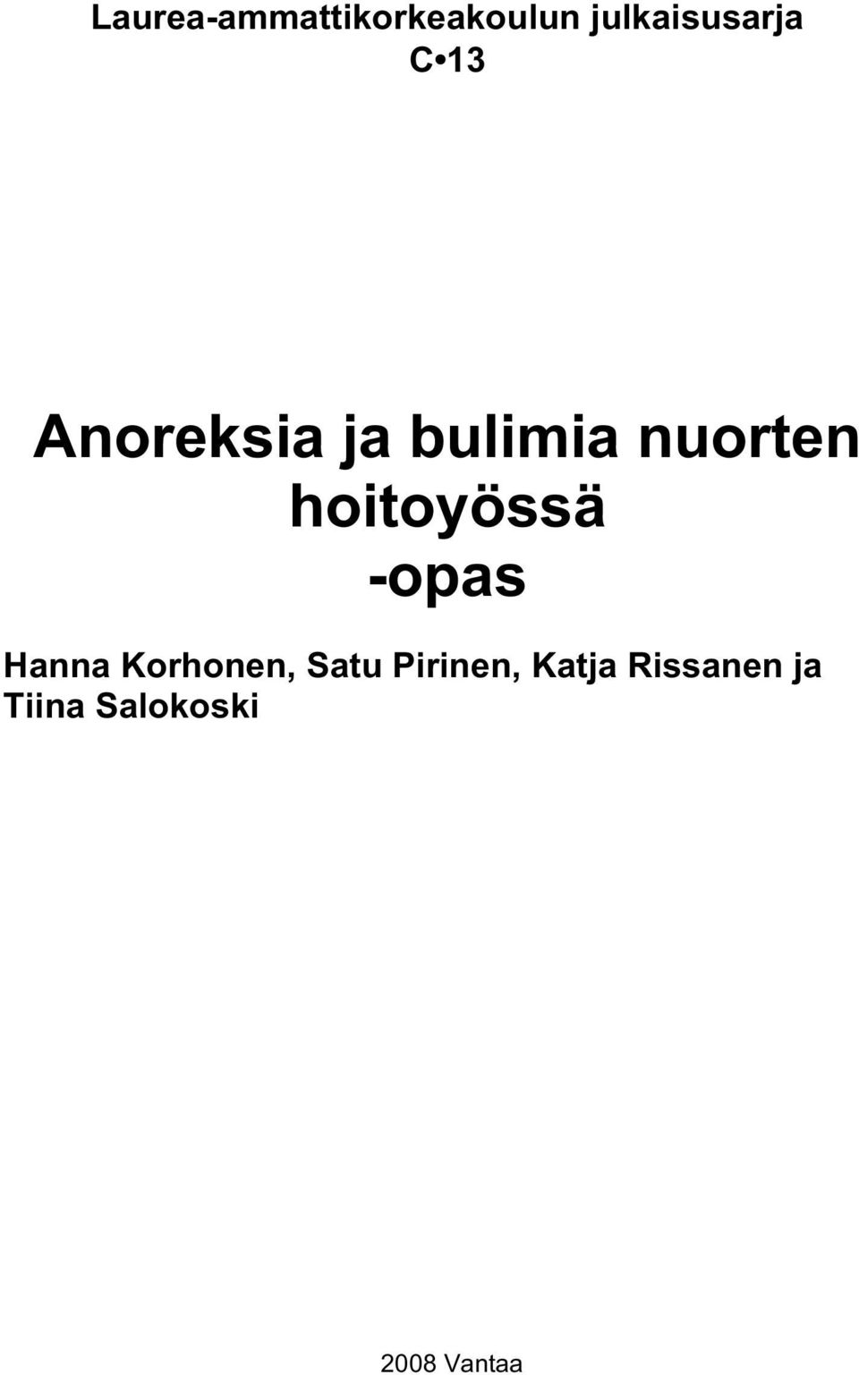 hoitoyössä -opas Hanna Korhonen, Satu