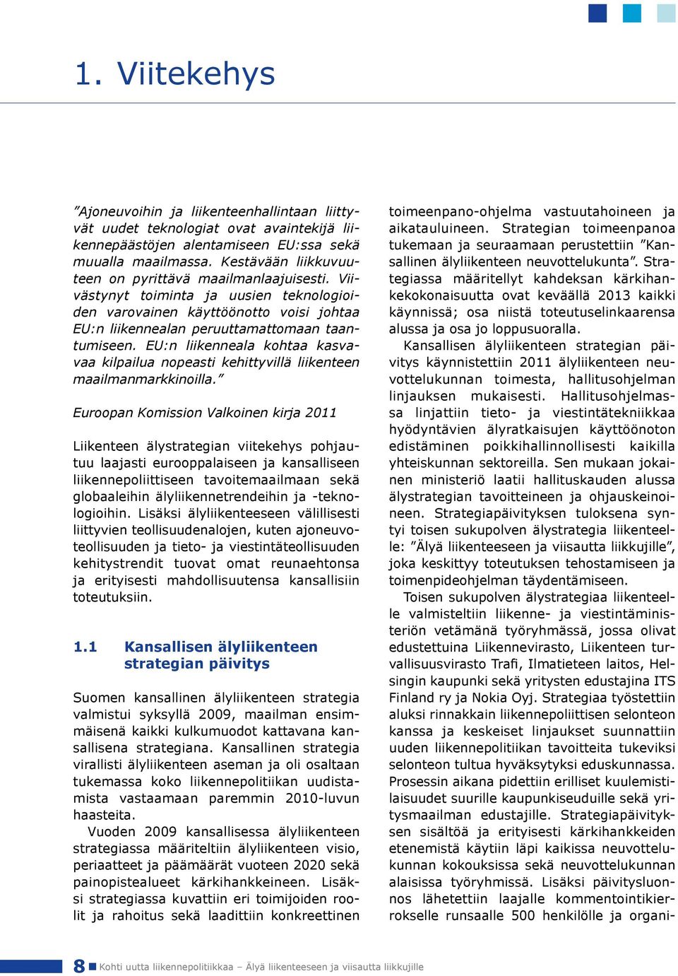 EU:n liikenneala kohtaa kasvavaa kilpailua nopeasti kehittyvillä liikenteen maailmanmarkkinoilla.