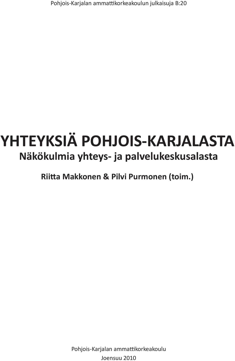 palvelukeskusalasta Riitta Makkonen & Pilvi Purmonen