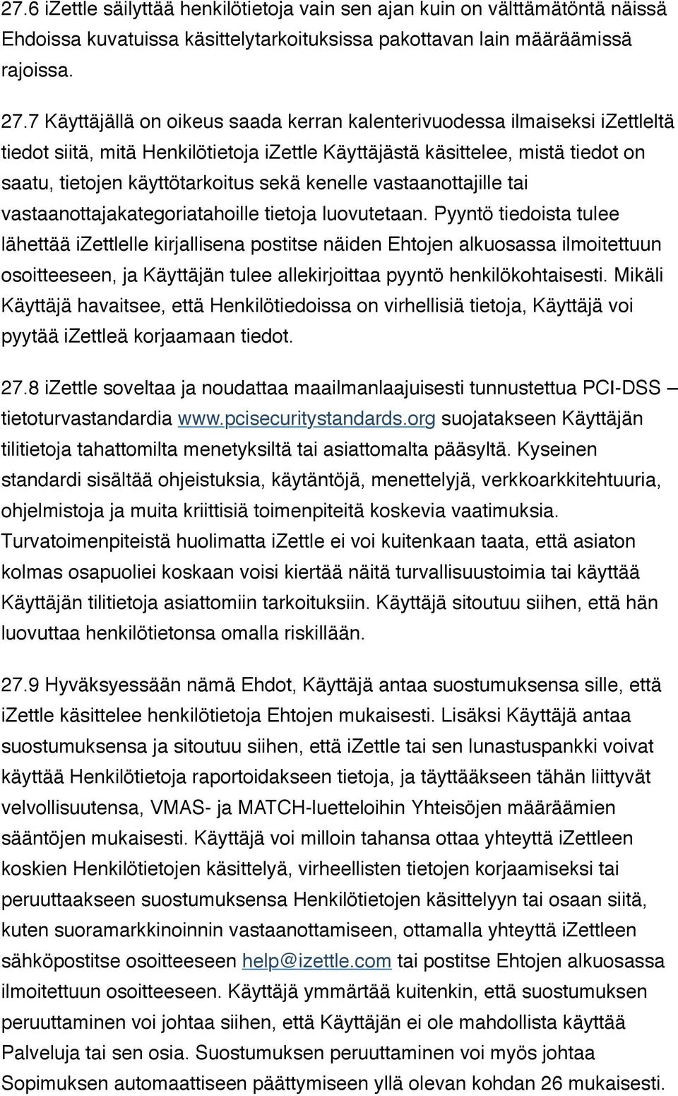 kenelle vastaanottajille tai vastaanottajakategoriatahoille tietoja luovutetaan.