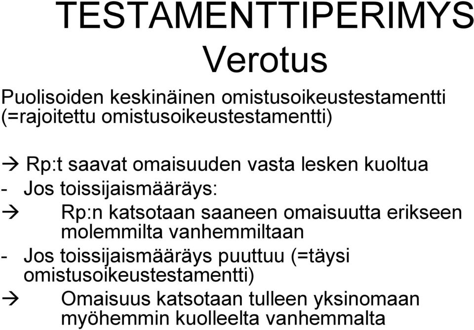 Rp:n katsotaan saaneen omaisuutta erikseen molemmilta vanhemmiltaan - Jos toissijaismääräys