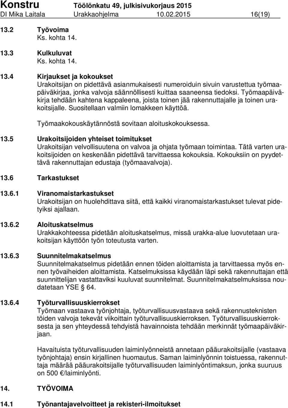 3 Kulkuluvat Ks. kohta 14. 13.