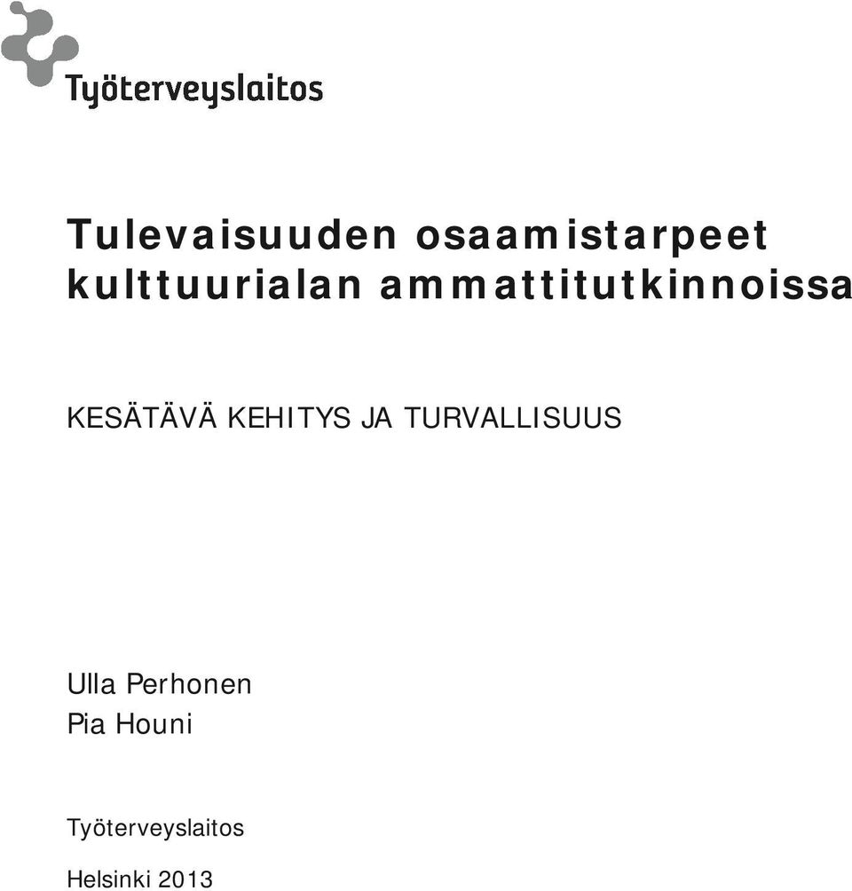 KESÄTÄVÄ KEHITYS JA TURVALLISUUS Ulla