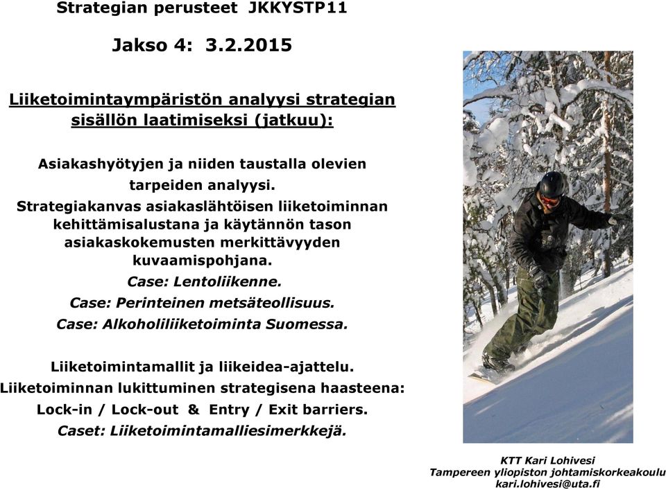 Strategiakanvas asiakaslähtöisen liiketoiminnan kehittämisalustana ja käytännön tason asiakaskokemusten merkittävyyden kuvaamispohjana. Case: Lentoliikenne.