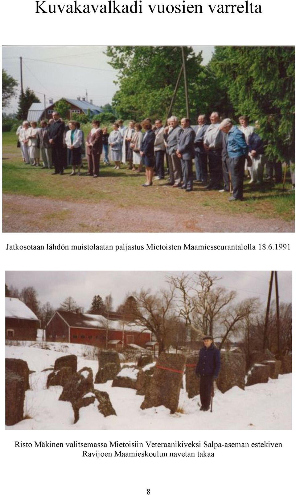 6.1991 Risto Mäkinen valitsemassa Mietoisiin