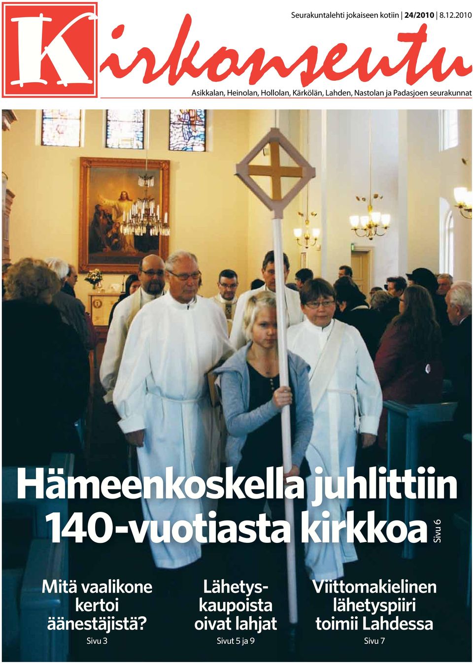 seurakunnat Hämeenkoskella juhlittiin 140-vuotiasta kirkkoa Sivu 6 Mitä vaalikone