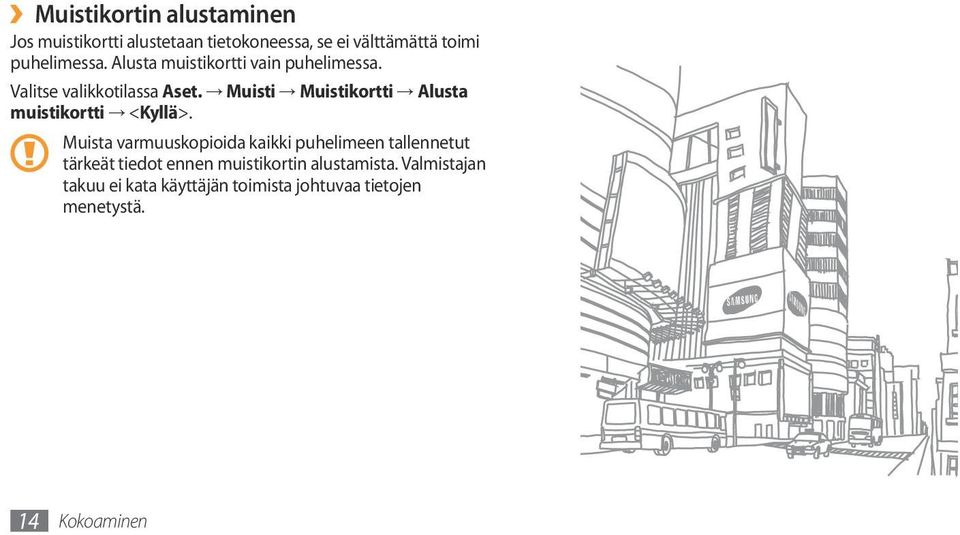 Muisti Muistikortti Alusta muistikortti <Kyllä>.