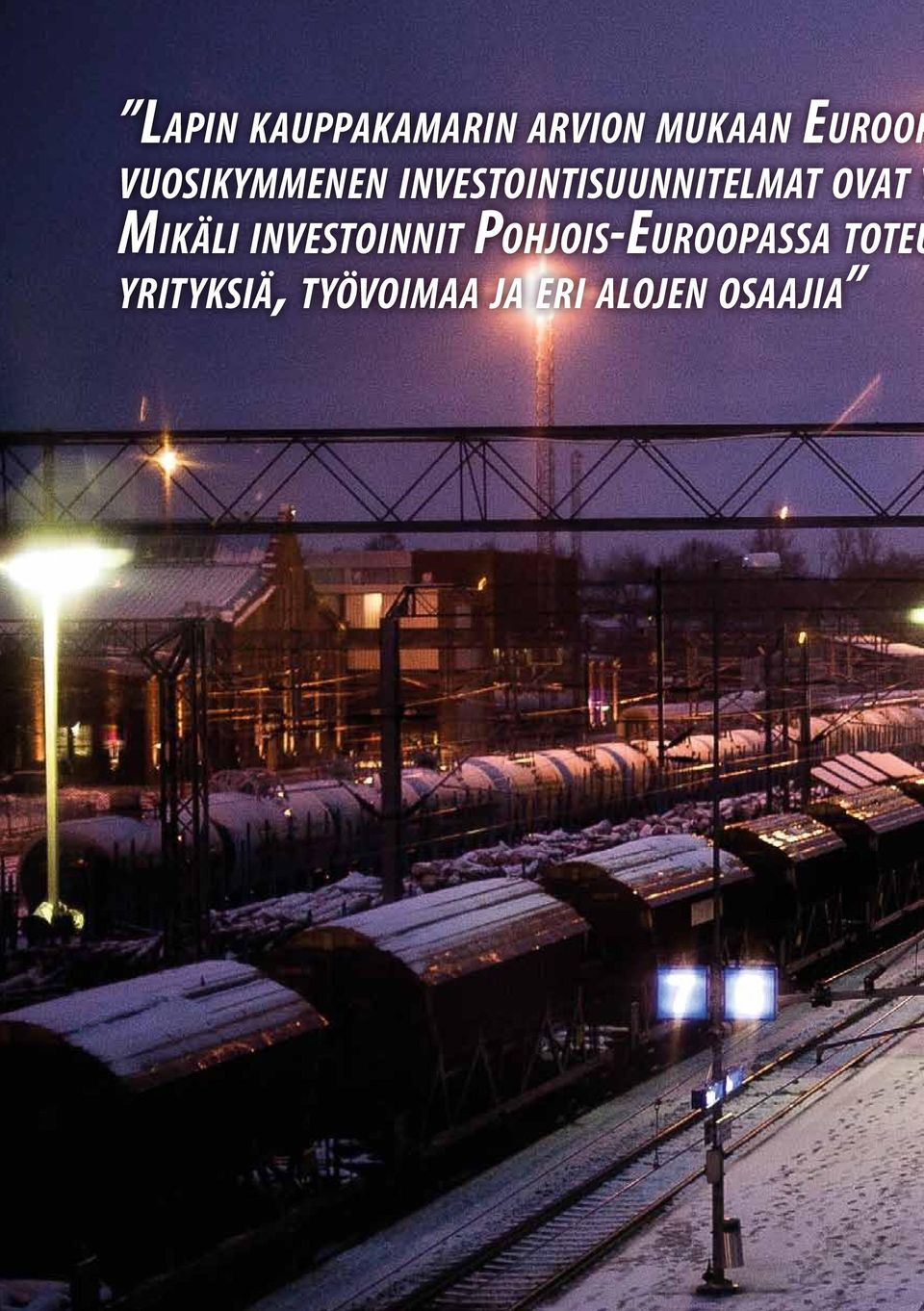 y Mikäli investoinnit Pohjois-Euroopassa