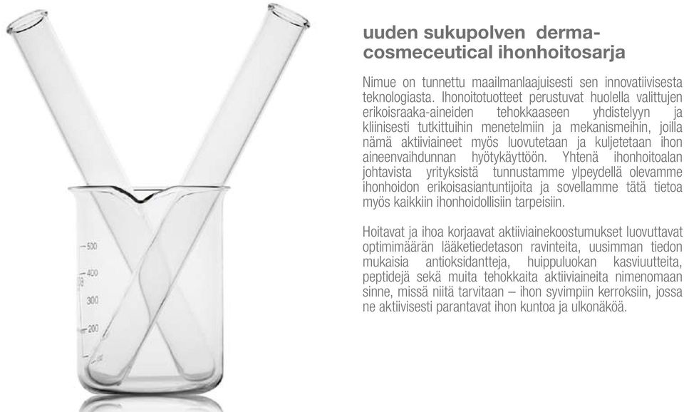 kuljetetaan ihon aineenvaihdunnan hyötykäyttöön.