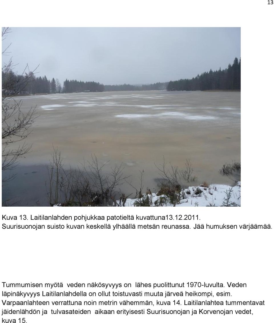 Tummumisen myötä veden näkösyvyys on lähes puolittunut 1970-luvulta.