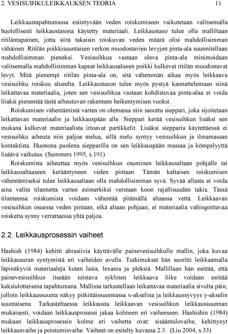 Ritilän poikkisuuntaisen verkon muodostavien levyjen pinta-ala suunnitellaan mahdollisimman pieneksi.