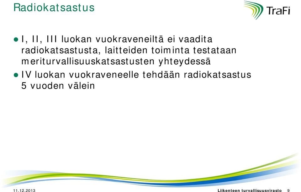 meriturvallisuuskatsastusten yhteydessä IV luokan