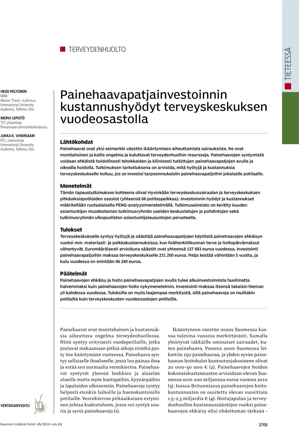 väestön ikääntymisen aiheuttamista sairauksista. Ne ovat monitahoinen ja kallis ongelma ja kuluttavat terveydenhuollon resursseja.