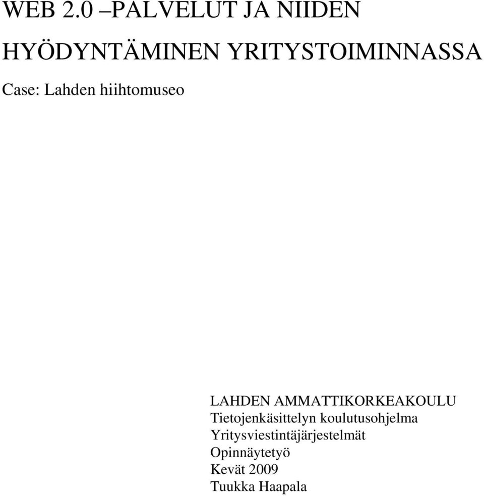 Case: Lahden hiihtomuseo LAHDEN AMMATTIKORKEAKOULU